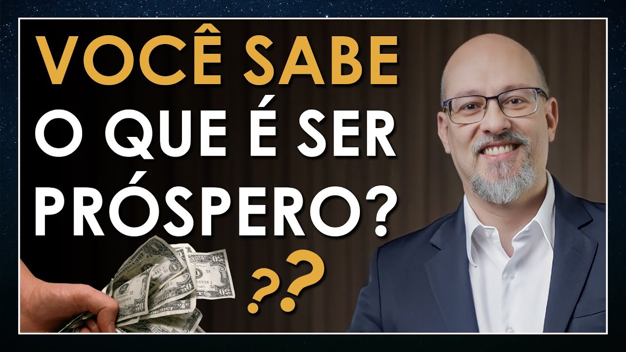 Você provavelmente NÃO SABE o que é a PROSPERIDADE! (Filosofia Para Todos)