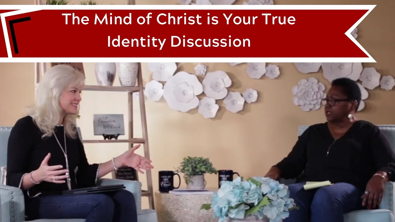 Week 1 After Bible study discussion with Gwen Myrie: The Mind of Christ is Your True Identity