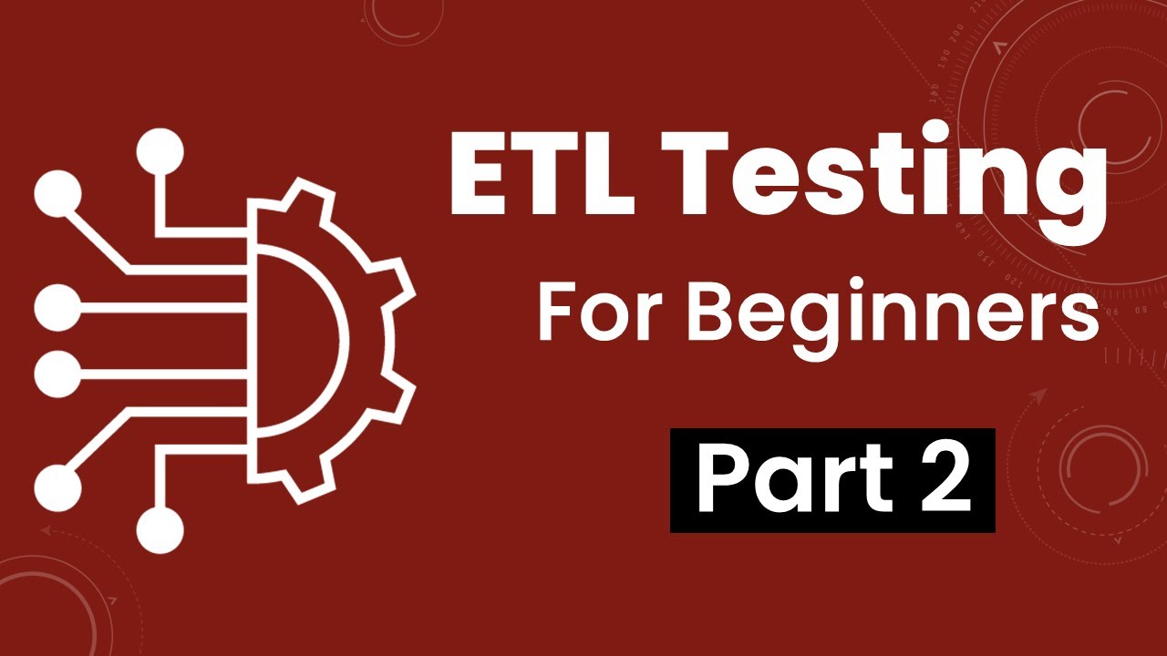 Part 2: ETL Testing