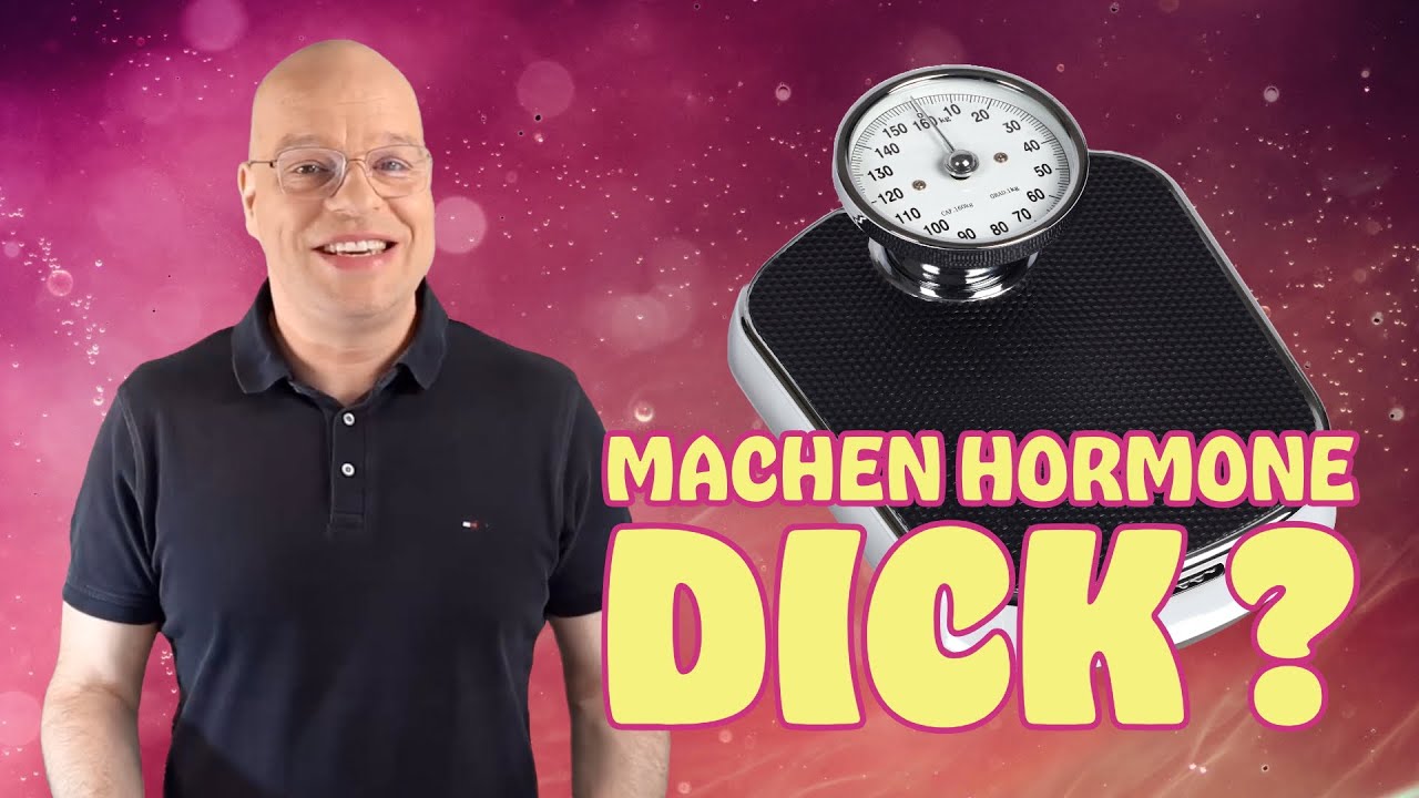 Machen Hormone dick?