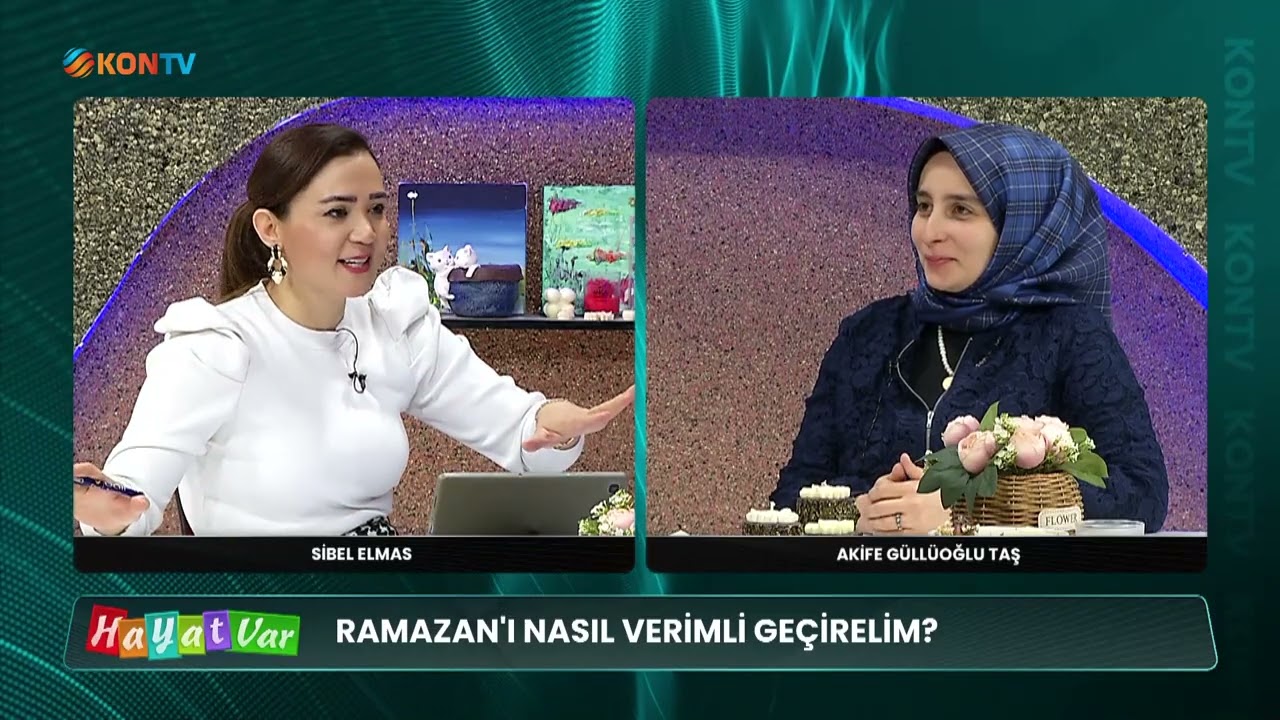 HAYAT VAR - RAMAZANI NASIL VERİMLİ GEÇİRELİM - AKİFE GÜLLÜOĞLU TAŞ - 24 ŞUBAT 2026