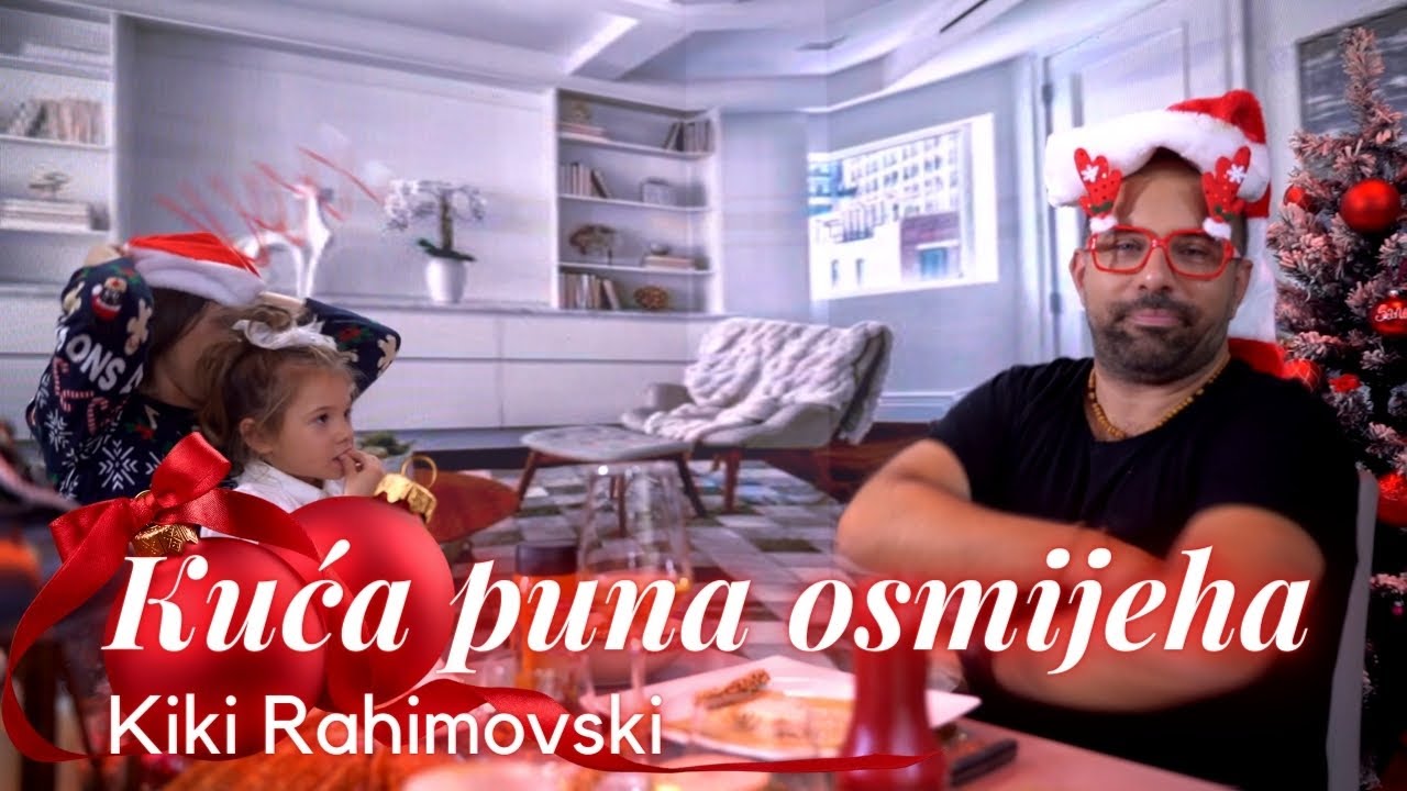 Kiki Rahimovski -  Kuća puna osmijeha (božićna)