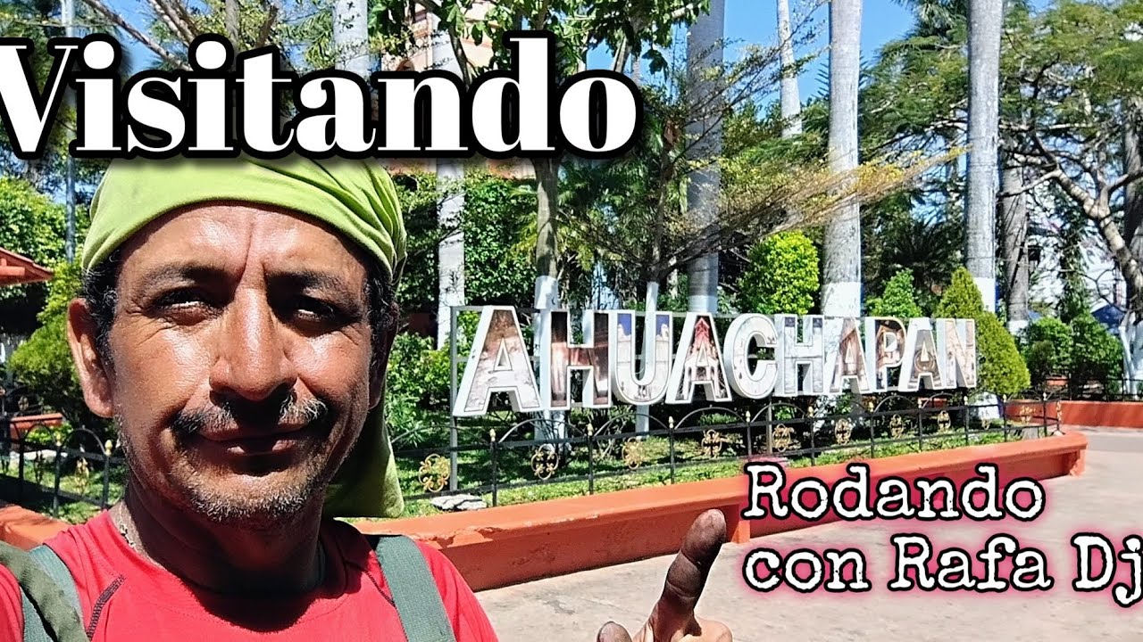 Visitando Ahuachapán El Salvador 