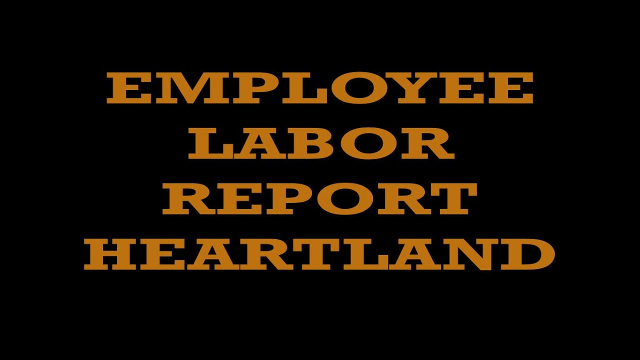 LABOR REPORT - HOURLY EMPLOYEE LABOR REPORT - HEARTLAND RESTAURANT POINT OF SALE