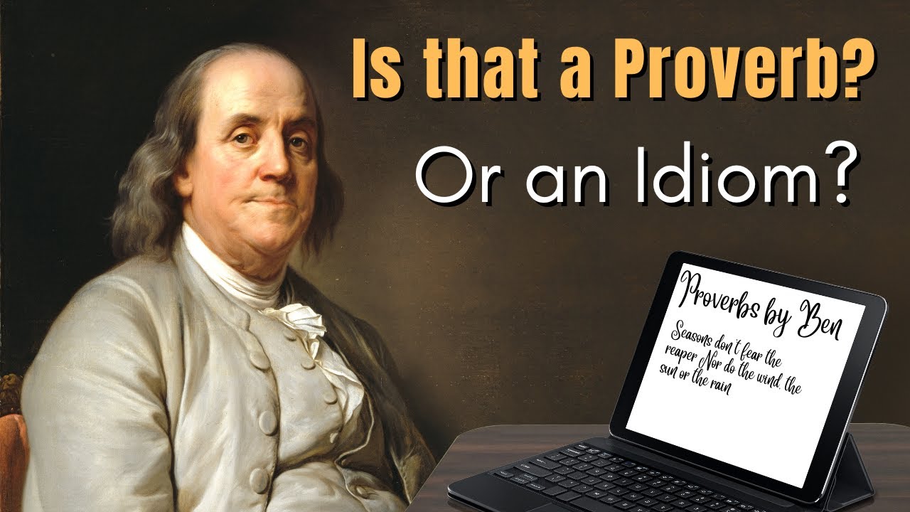Proverb vs. Idiom | What's the Difference?