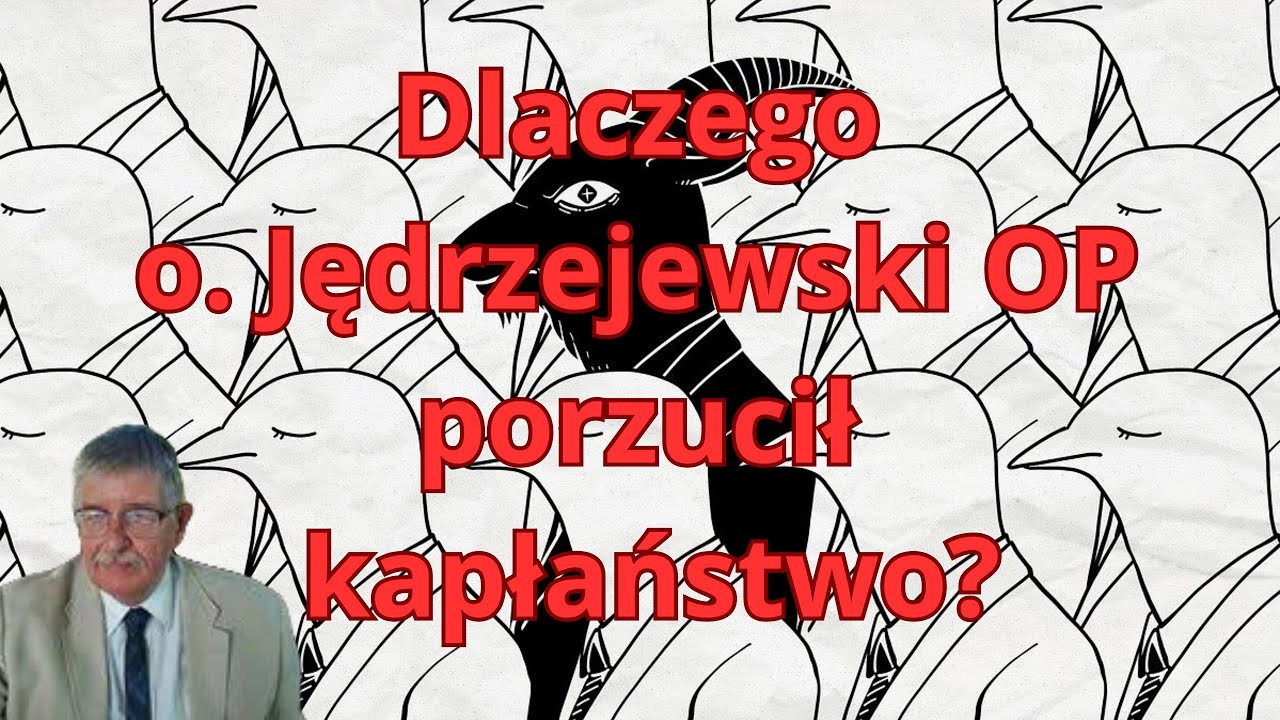 Dlaczego  ks. Jędrzejewski OP porzucił kapłaństwo? Dlaczego to tajemnica?