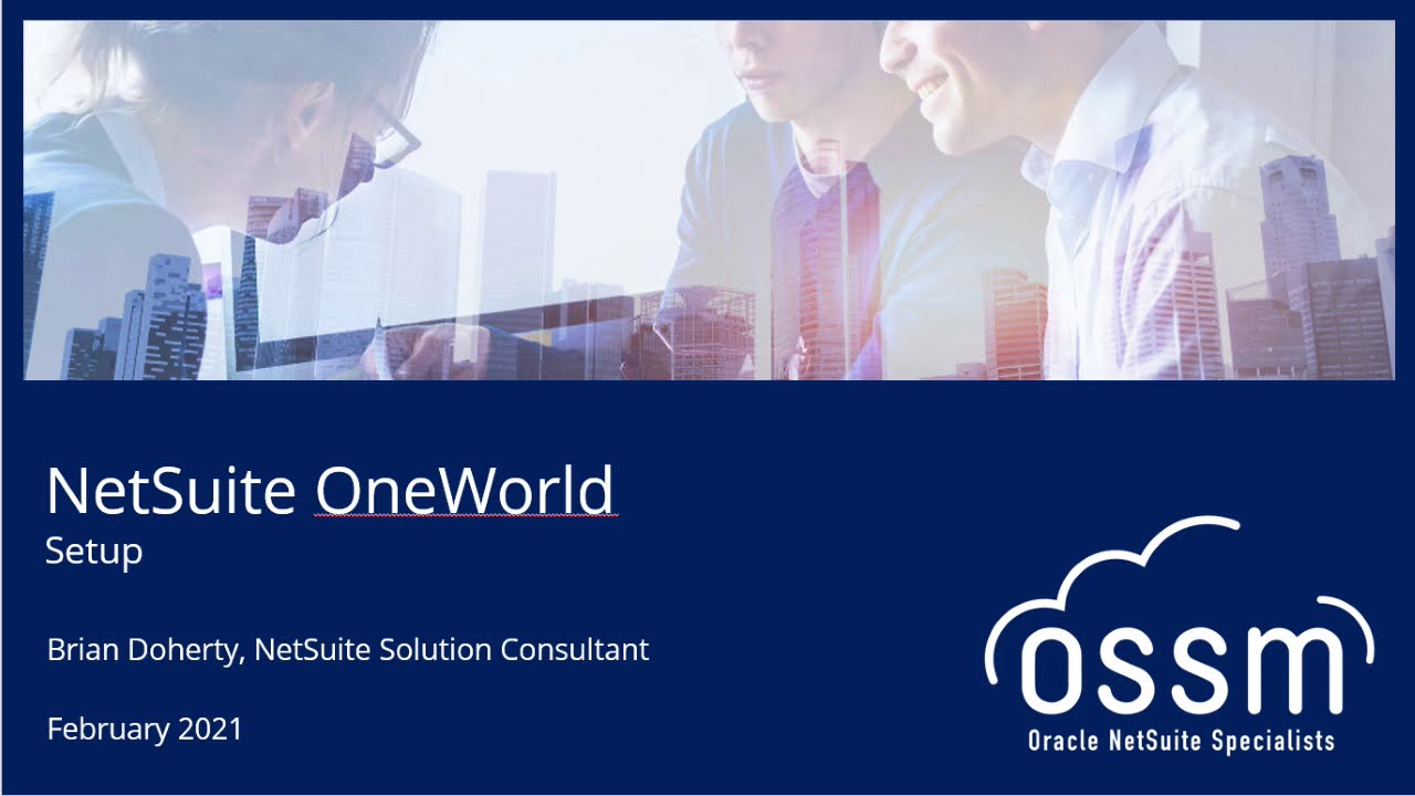 Best Practices - NetSuite OneWorld Set Up