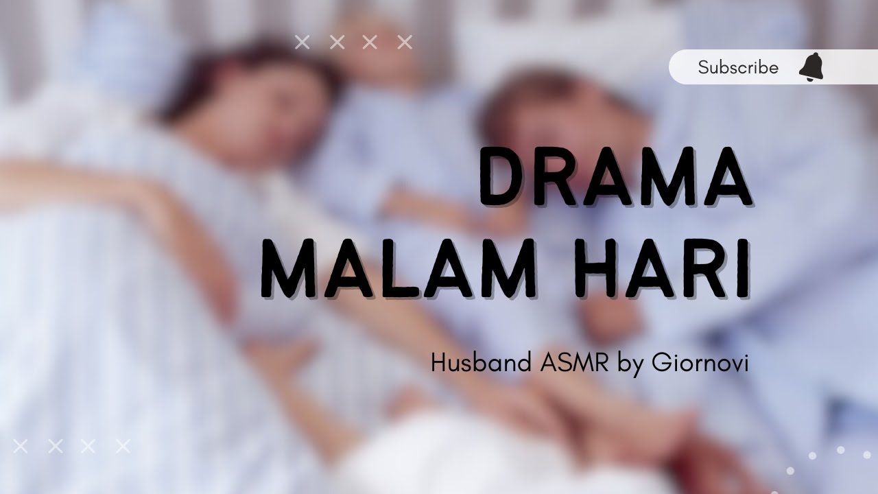 Drama Malam Hari | Husband ASMR | Indonesia