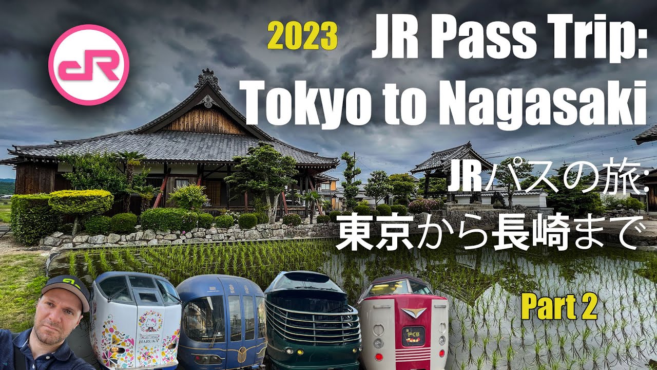 JR Pass Japan trip 2023: from Tokyo to Nagasaki - Part 2 | JRパスの旅2023：東京から長崎まで - その2