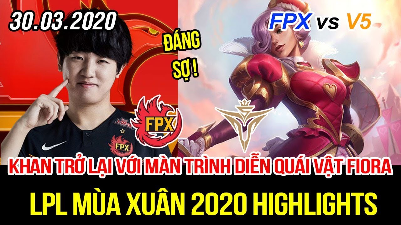 [LPL 2020] FPX vs V5 Game 1 Highlights | Si&ecirc;u sao Khan trở lại với m&agrave;n tr&igrave;nh diễn qu&aacute;i vật Fiora