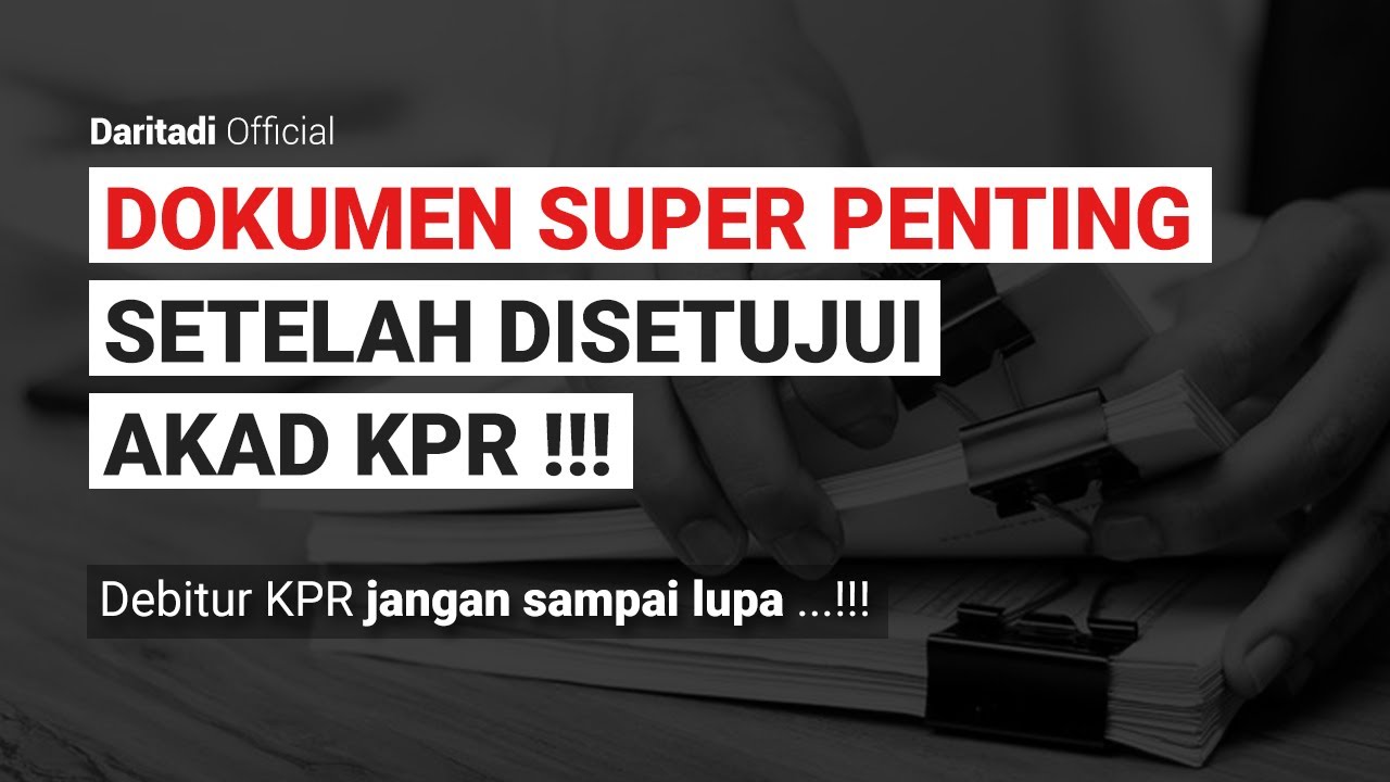 Dokumen Penting Setelah Akad KPR Disetujui ⁉️ | TIPS KPR RUMAH