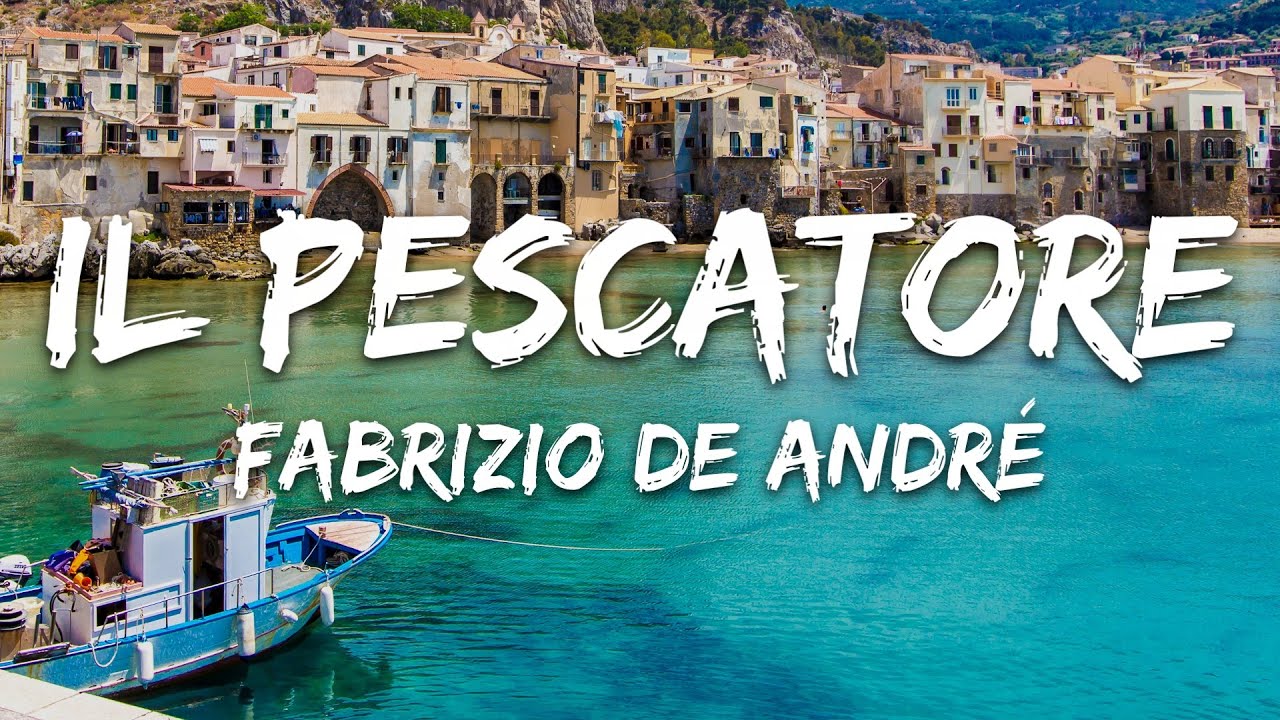 Fabrizio De Andr&eacute; - Il pescatore (Testo/Lyrics)