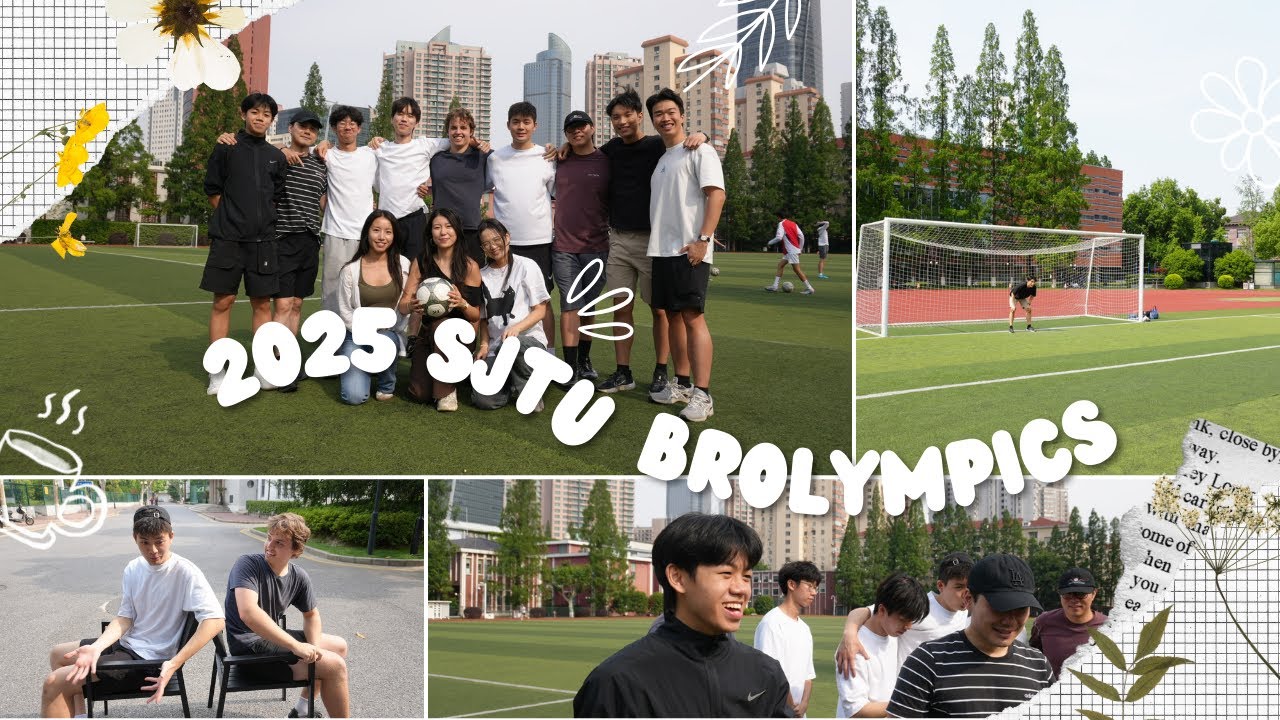 Brolympics Shanghai Jiaotong University Edition 🇨🇳 ft. 一家人 | May 2025