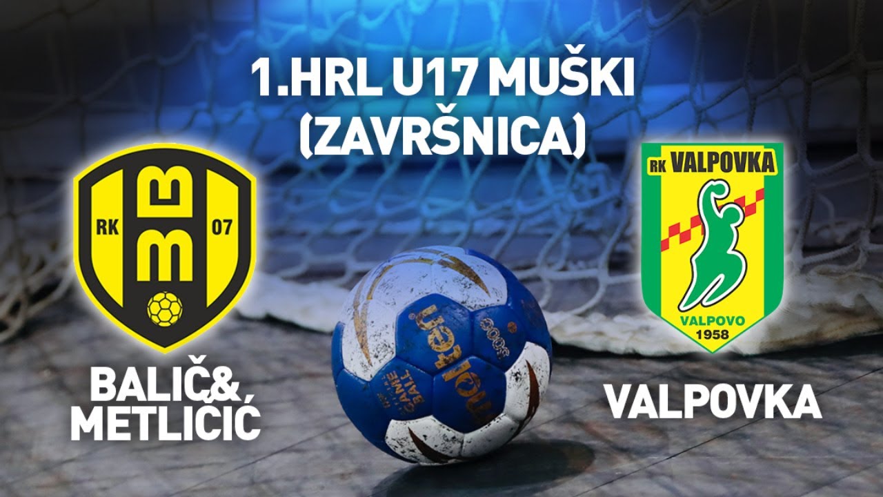 RK Balić&Metličić vs RK Valpovka | 1.HRL U17 muški (Završnica)