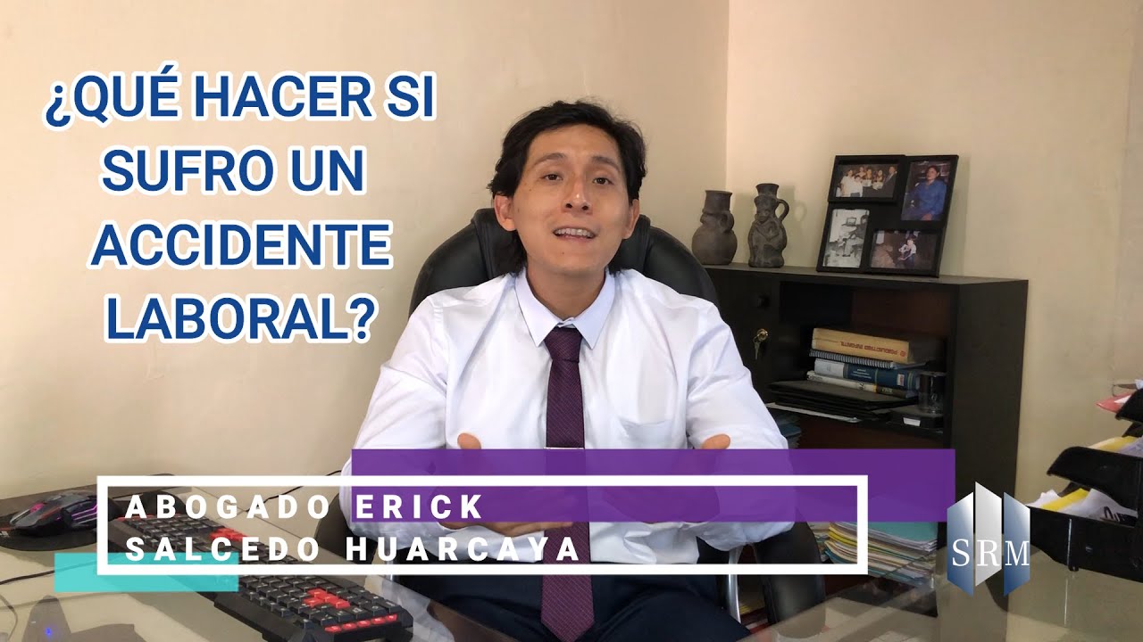 ¿QUÉ HACER SI SUFRO UN ACCIDENTE LABORAL? / INDEMNIZACIÓN EN TODO EL PERÚ - 2022