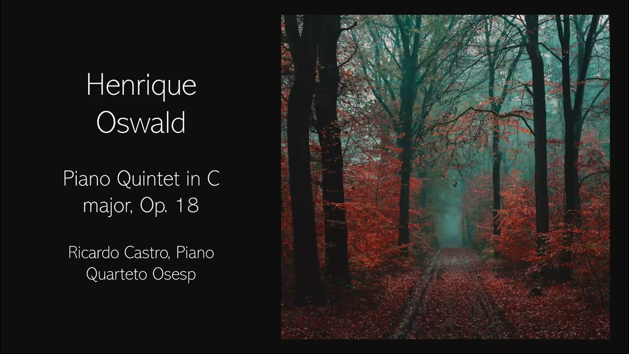 Henrique Oswald - Piano Quintet in C major, Op. 18