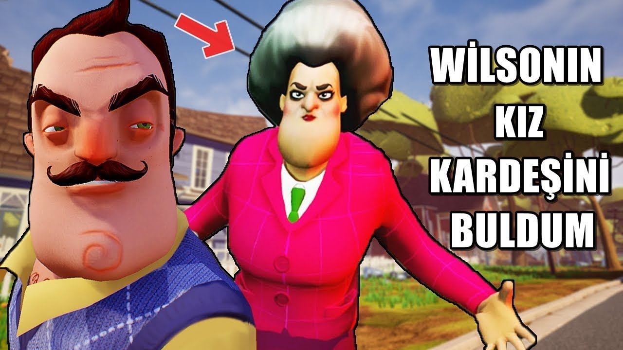 HELLO NEİGHBOR WİLSON'IN GERÇEK KIZ KARDEŞİ'Nİ BULDUM !