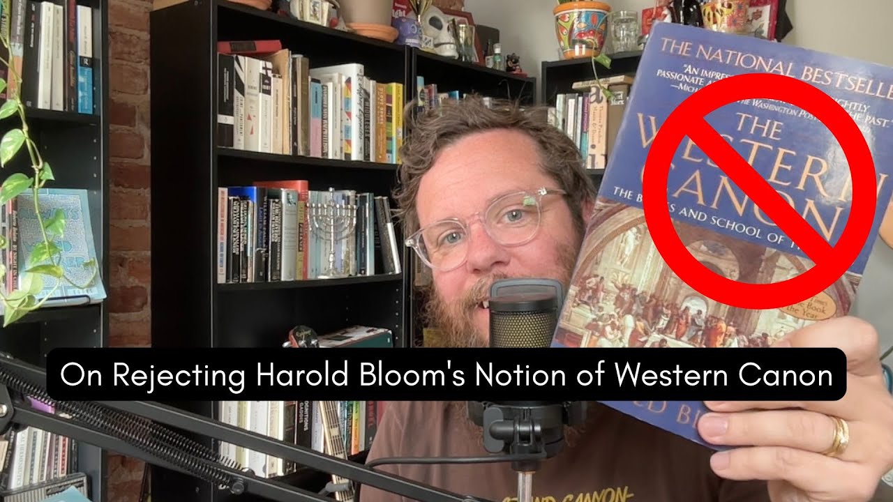 On Rejecting Harold Bloom's Notion of Western Canon
