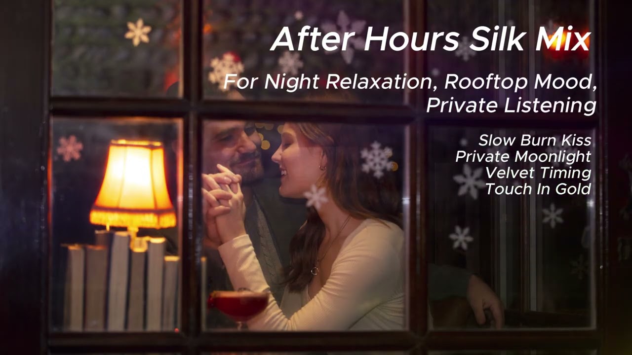 After Hours Silk Mix  – Luxury Lounge | Romantic Electronic | Late Night Listening  | Night Drive