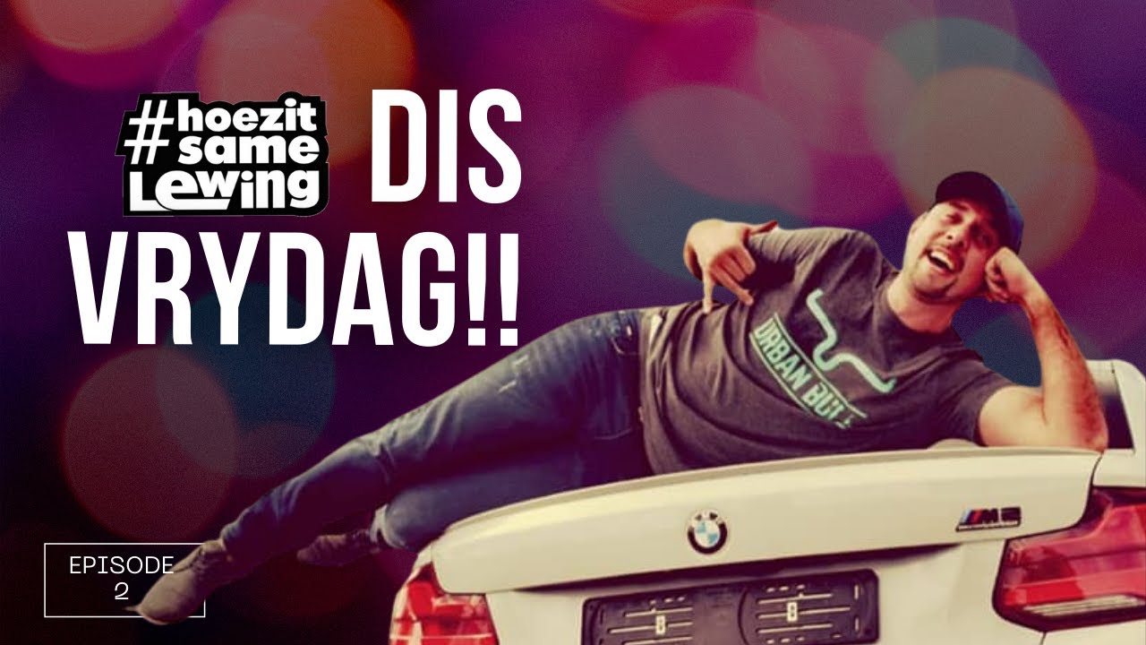 #hoezitsamelewing - Vrydag Tune - Ep 2