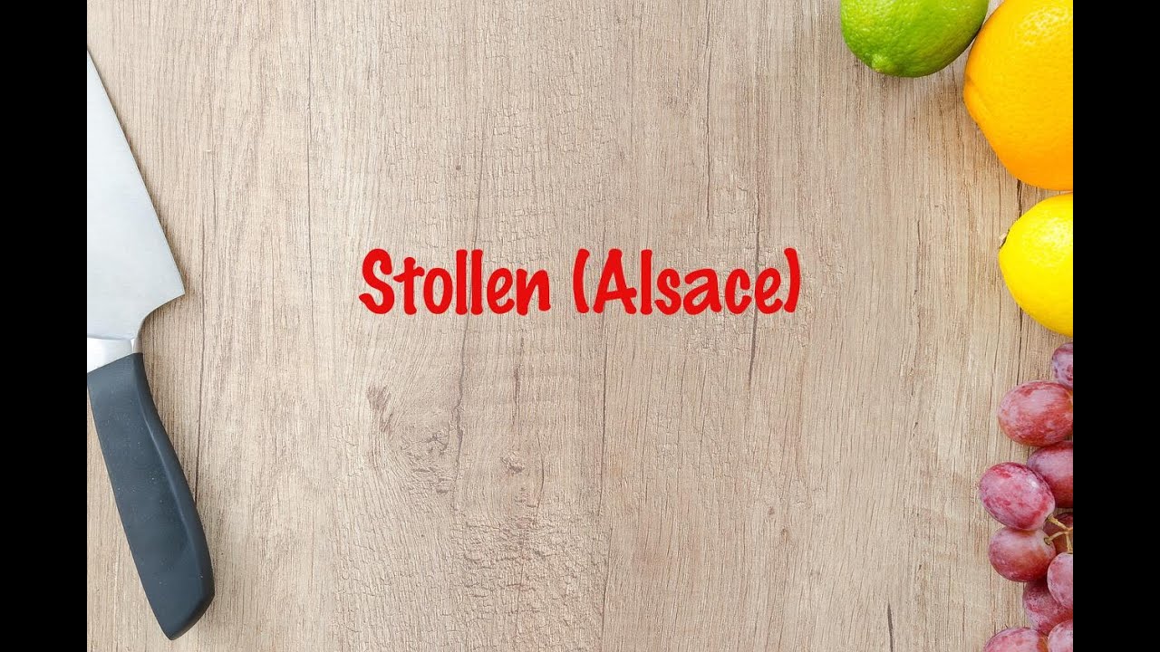 How to cook - Stollen (Alsace)
