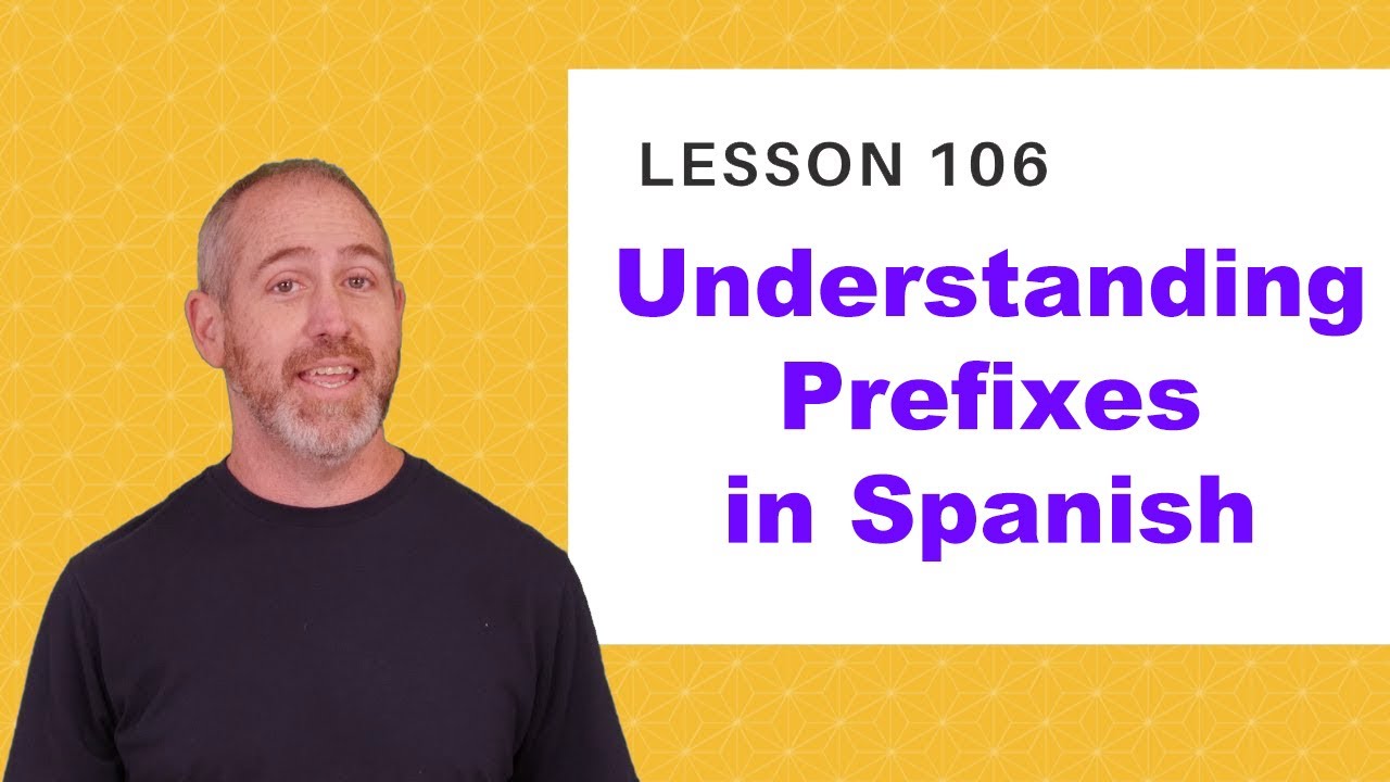 Prefixes in Spanish | The Language Tutor *Lesson 106*