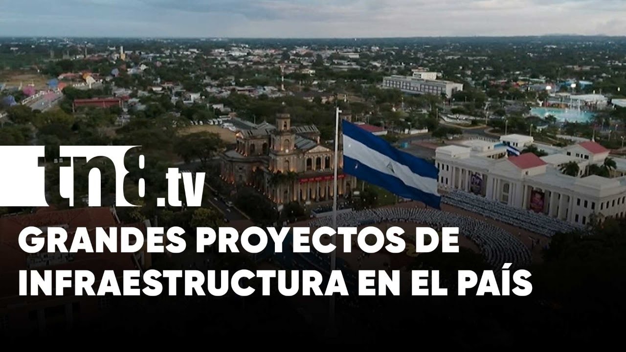 Gobierno Sandinista con emblemáticos proyectos de infraestructura - Nicaragua