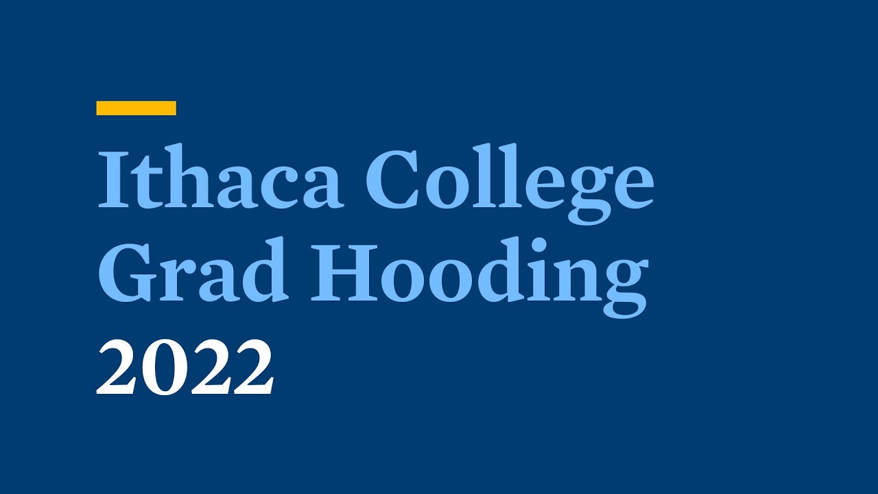 2022 🎓 Grad Hooding Ceremony | Ithaca College