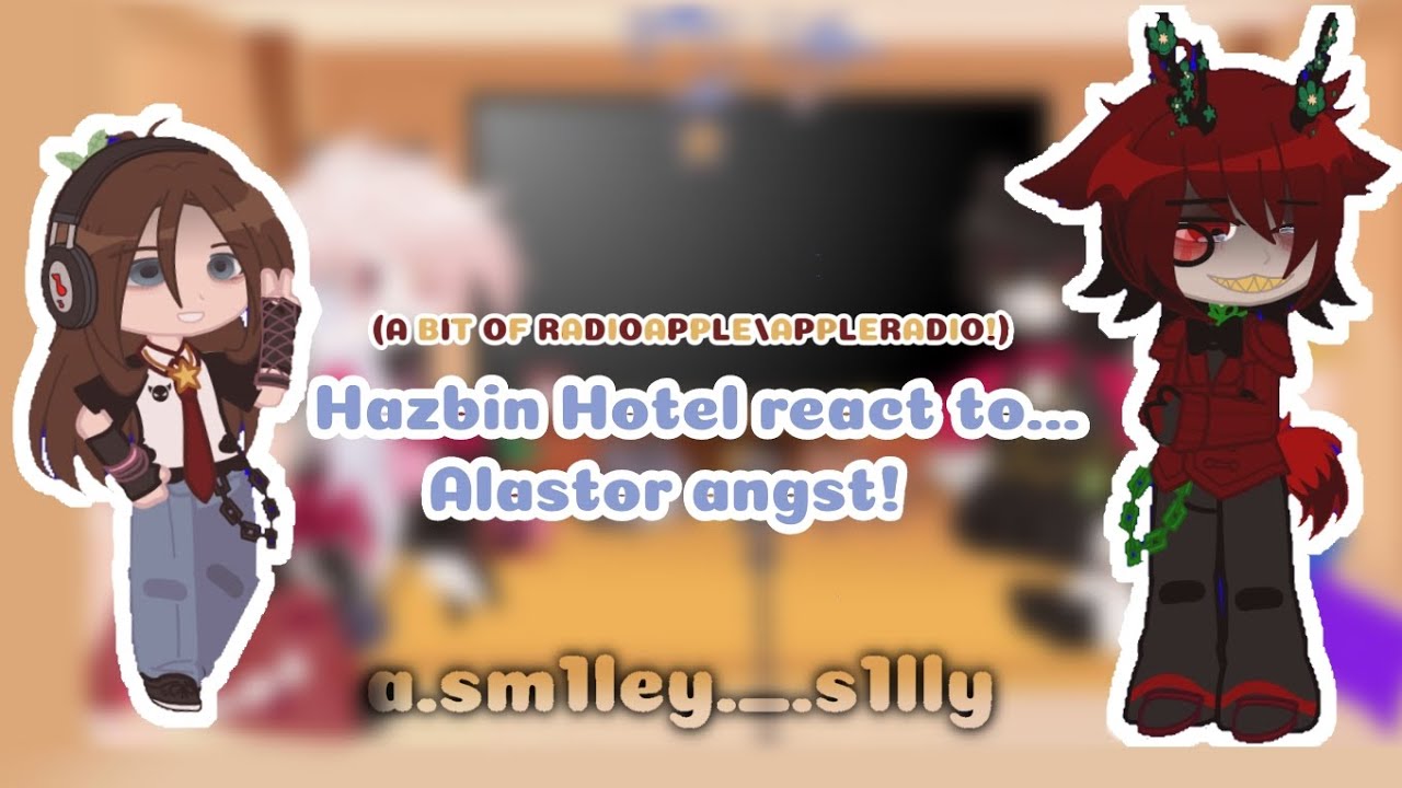 ||PUT 2X SPEED||Hazbin Hotel react to Alastor angst! a bit of RADIOAPPLE!🍎📻||!!CHECK DESC!!||