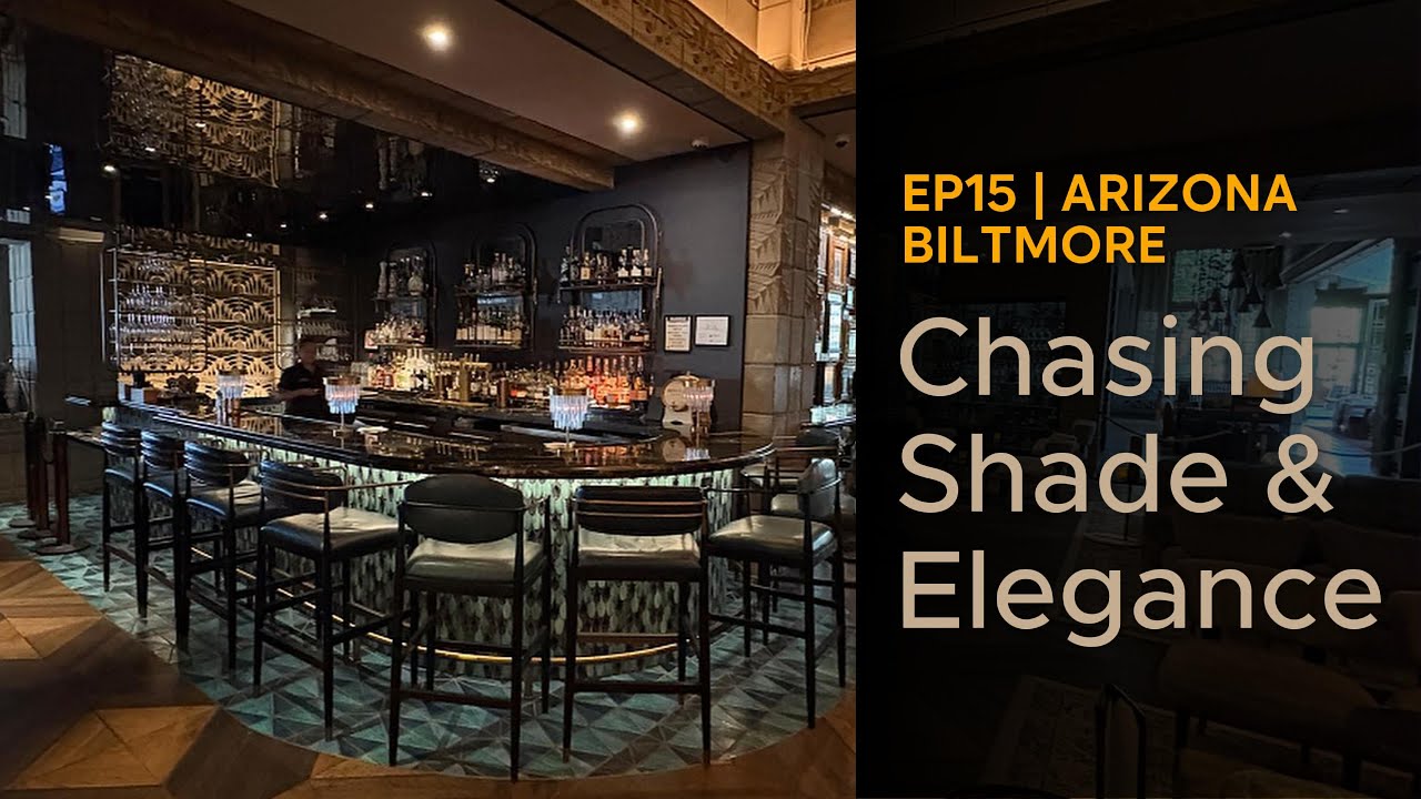 Chase Shade and Elegance | Ep15 Arizona Biltmore