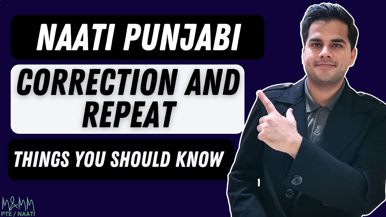 NAATI Punjabi Correction and Repeat in-depth Explanation | All You Need To Know | M and MM PTE NAATI