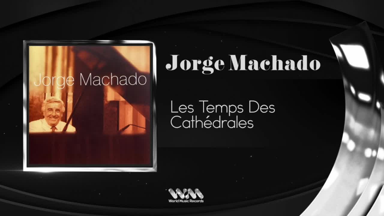 Jorge Machado - Les Temps Des Cath&eacute;drales