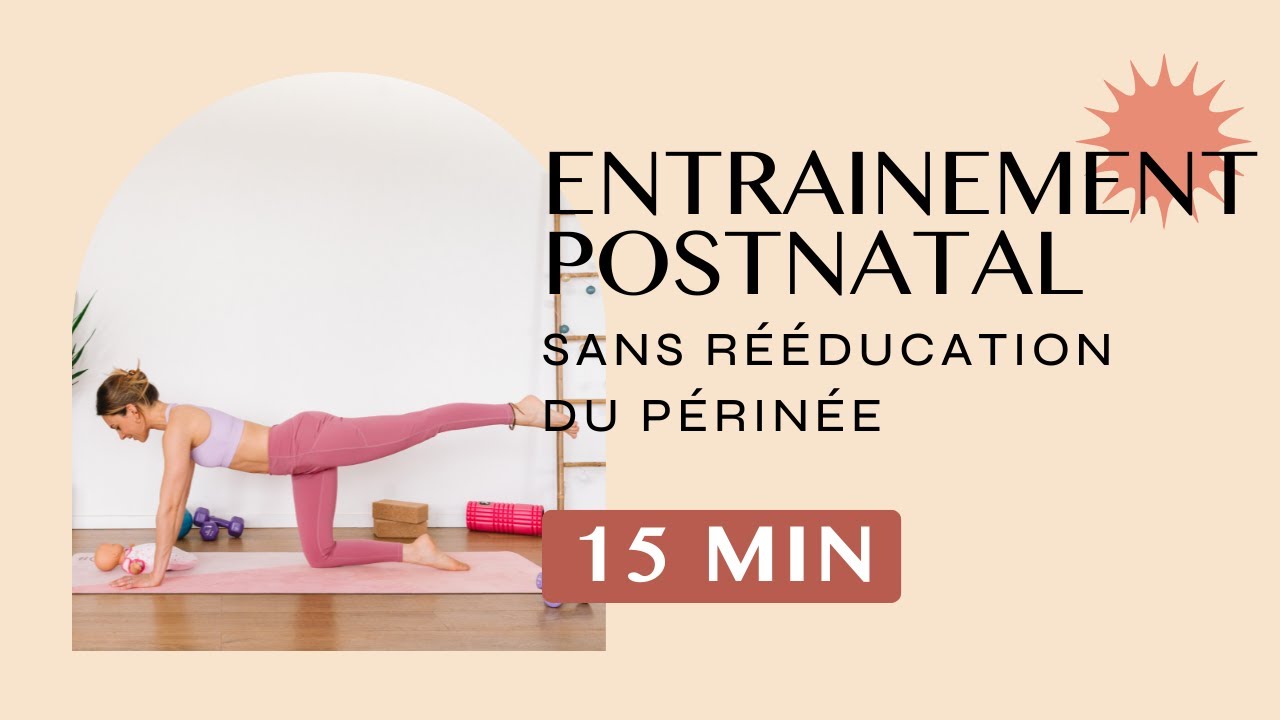ENTRAÎNEMENT Postnatal -  SANS RÉÉDUCATION du périnée en 15 min