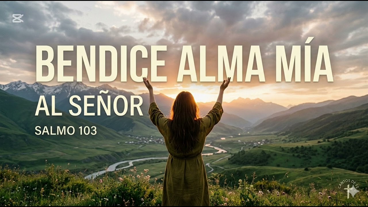 Bendice Alma Mía al Señor - Alabanza de Adoración y Restauración (Salmo 103) 