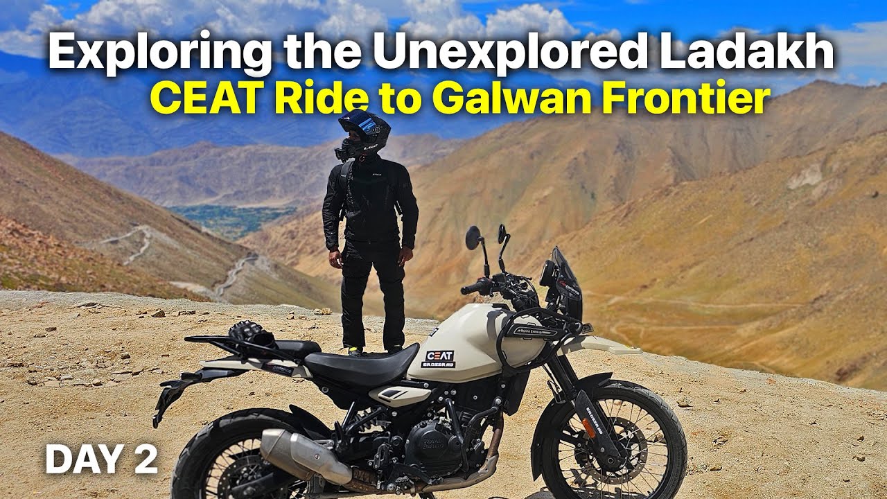 Exploring the Unexplored Ladakh | CEAT Ride to Galwan Frontier | India&rsquo;s Untouched Beauty  | Day 2