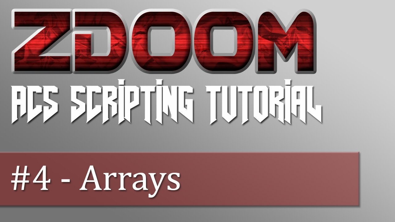 ZDoom ACS Scripting Tutorial #4 - Arrays