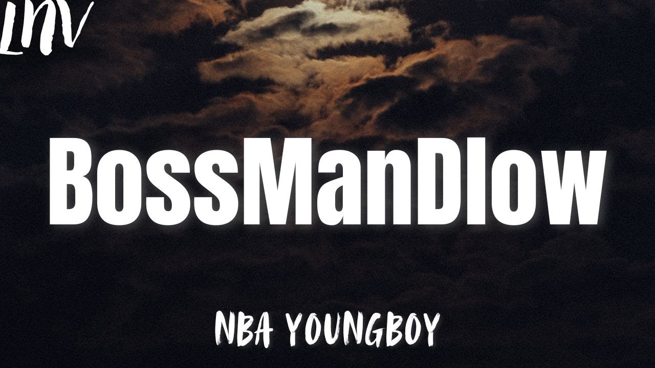 NBA YoungBoy - BossManDlow (Lyrics)