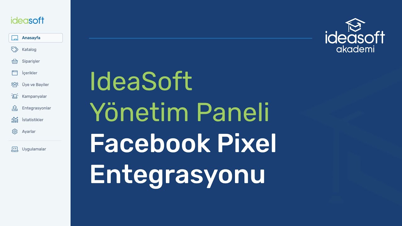IdeaSoft Yönetim Paneli Facebook Pixel Entegrasyonu