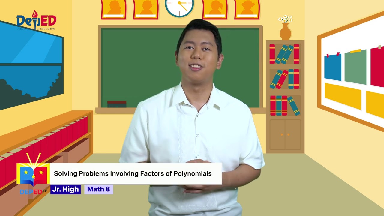 Grade 8 Math Q1 Ep4: Solving Problems Involving Factors of Polynomials