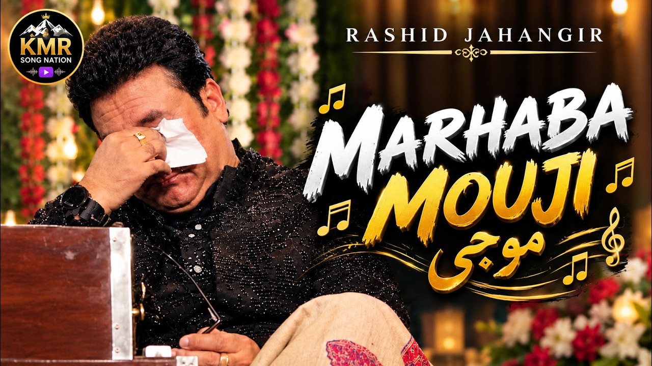 Marhaba Mouji | (موجی) ❤️ | Rashid Jahangir | Most Emotional | Latest Kashmiri Song 2026