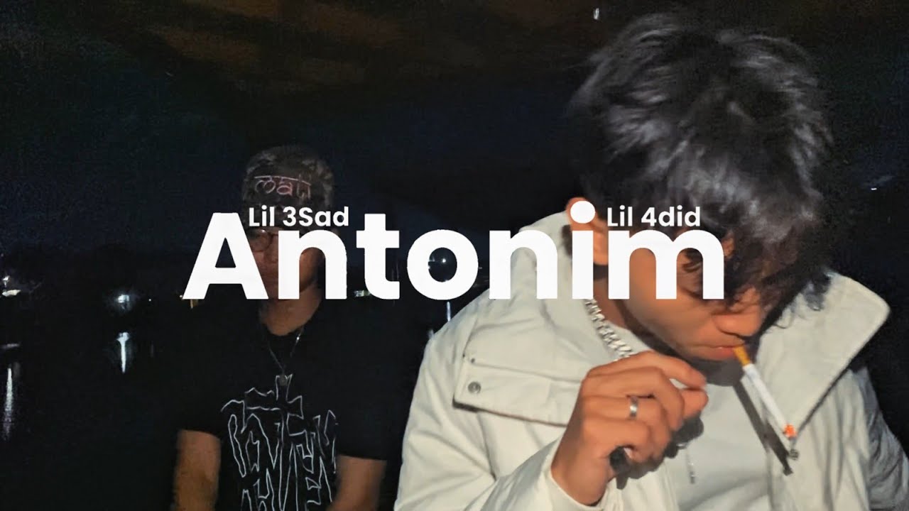 Lil 3Sad, Lil 4Did - Antonim (Official Music Video)