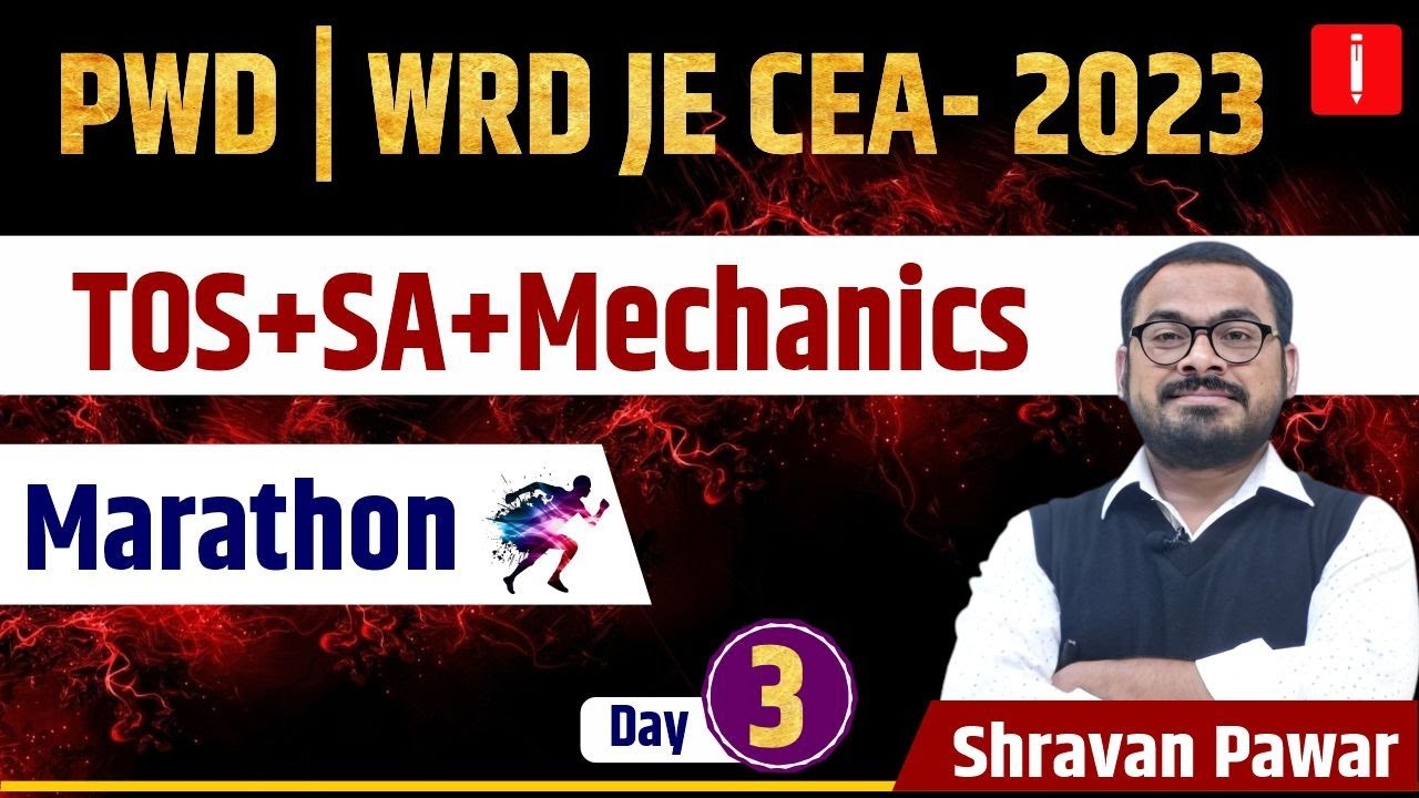 PWD | WRD - JE | CEA 2023 | TOS + SA + Mechanics | Marathon Day - 3 | By shravan Pawar