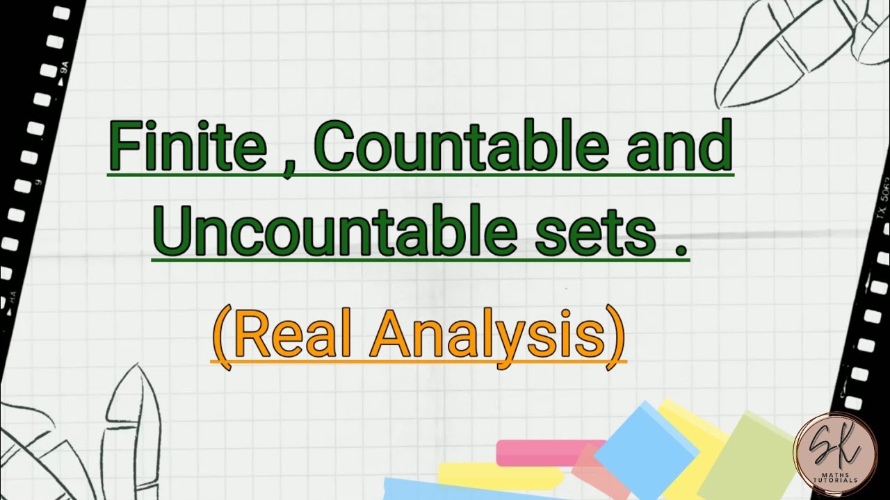 Finite, countable and uncountable sets | Real analysis|CSIR-NET(mathematical Sc.)
