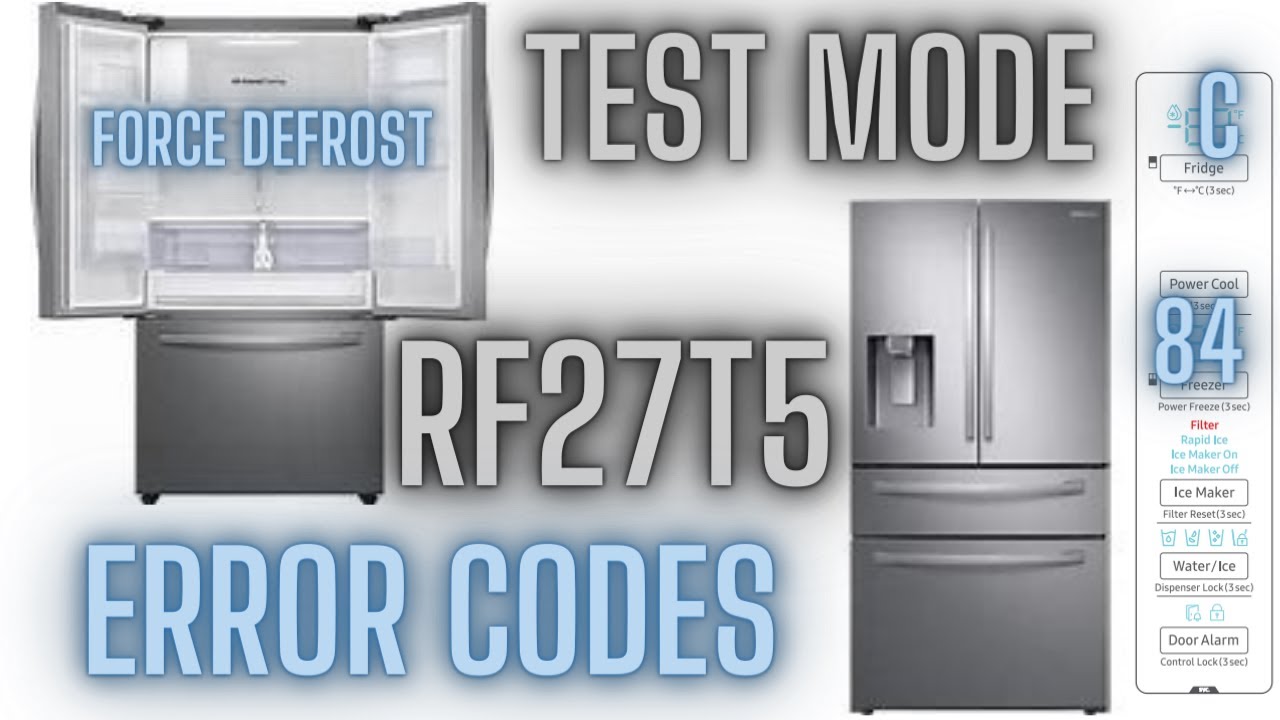 Expert Tips for Samsung RF27T Defrost, Error Codes & Troubleshooting