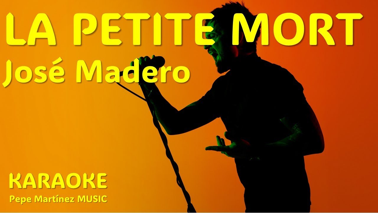 La Petite Mort José Madero Karaoke