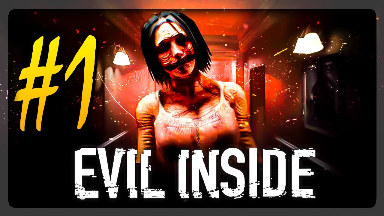 ЗЛОЙ ПРИЗРАК УСТРОИЛ НАМ ЛИЧНЫЙ АД ДОМА! ✅ Evil Inside Прохождение #1
