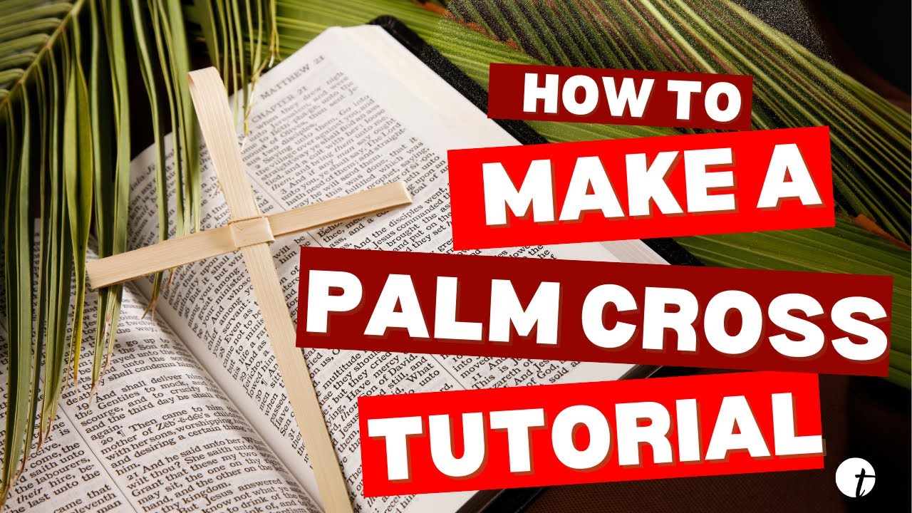 How to Make a Palm Cross Tutorial