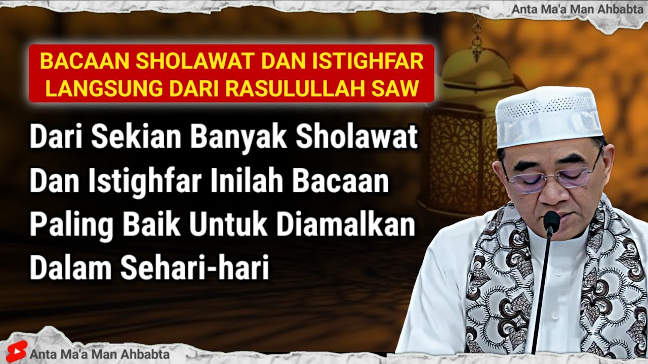 BACAAN SHOLAWAT & ISTIGHFAR YANG PALING BAIK UNTUK DIAMALKAN SEHARI HARI - ABAH GURU BAKHIET TERBARU