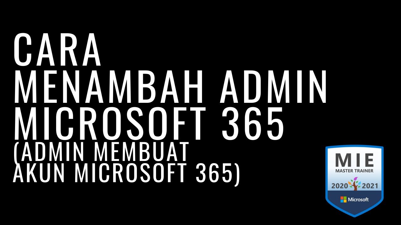 Cara Menambah Admin Microsoft 365 (Admin untuk membuat akun Microsoft 365)