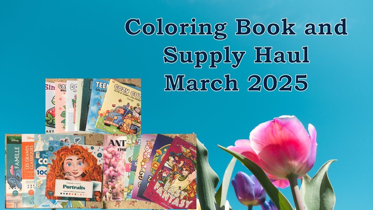 Coloring Book and Supply Haul March 2025